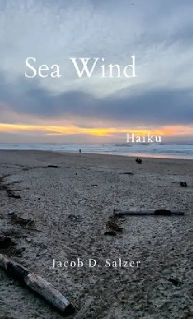 Sea Wind: Haiku by Jacob Salzer