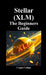 Stellar (XLM) The Beginners Guide by Crypto College
