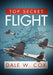 Top Secret Flight by Dale Cox