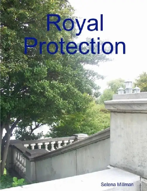 Royal Protection by Selena Millman