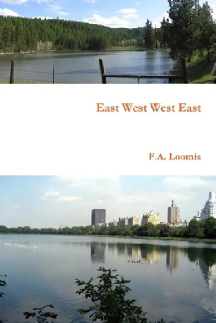 East West West East by F.a. Loomis