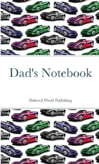 Dad's Notebook by Dubreck World Publishing