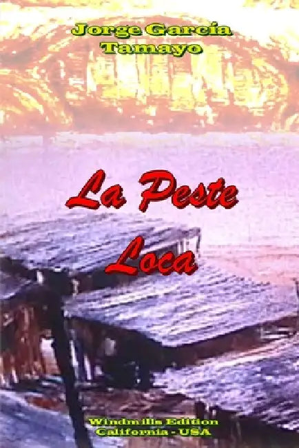 La Peste Loca by Jorge García Tamayo