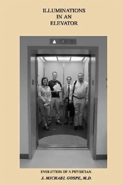 Illluminations in an Elevator by J. Michael Gospe