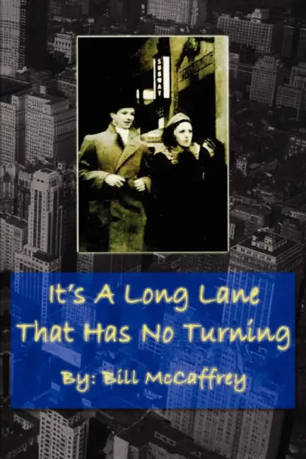 It's a Long Lane That Has No Turning by Bill McCaffrey
