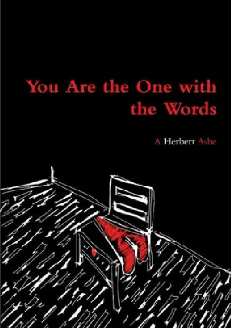 You Are the One with the Words by A. Herbert Ashe