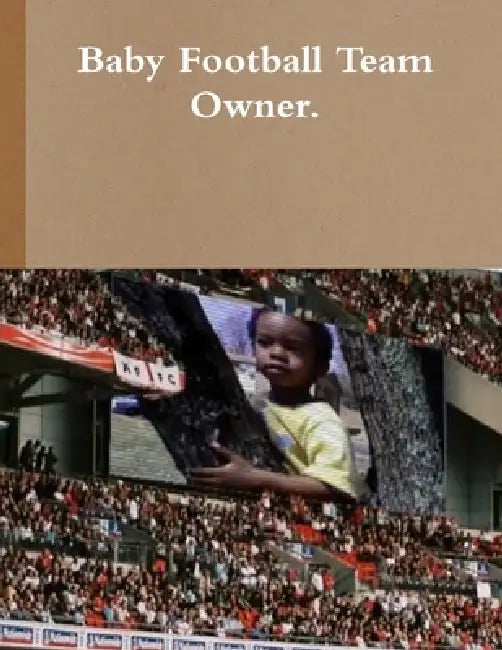 Baby Football Team Owner by Dionne Fields