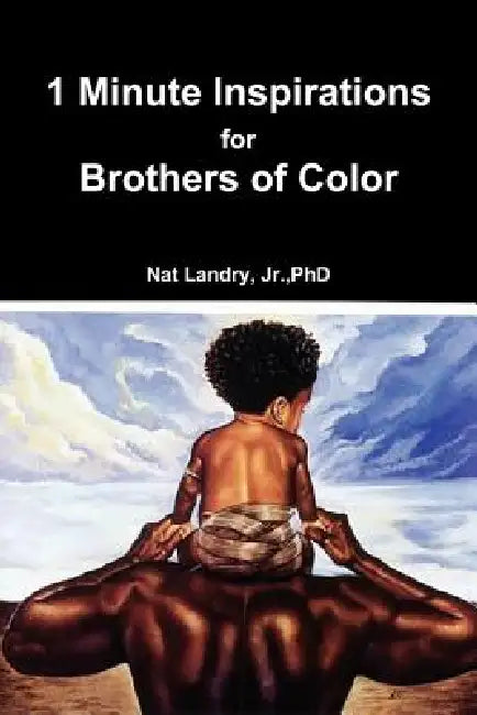 1 Minute Inspirations for Brothers of Color by Jr. Landry Nat