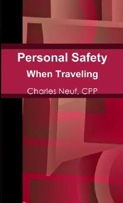Personal Safety When Traveling by Cpp Charles Neuf