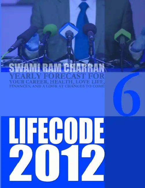 Life Code 6 Yearly Forecast for 2012 by Swami Ram Charran