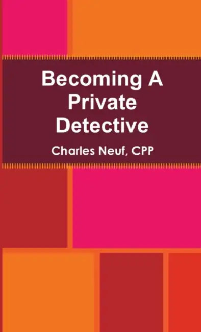 Becoming A Private Detective by Cpp Charles Neuf
