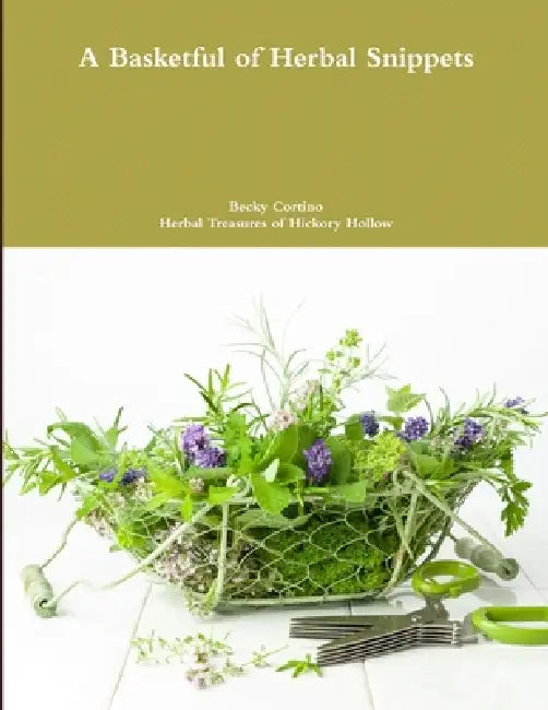 A Basketful of Herbal Snippets by Becky Cortino