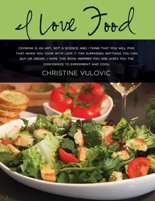I Love Food by Christine Vulovic