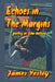 Echoes in the Margins: poetry in slow motion by James Yesley