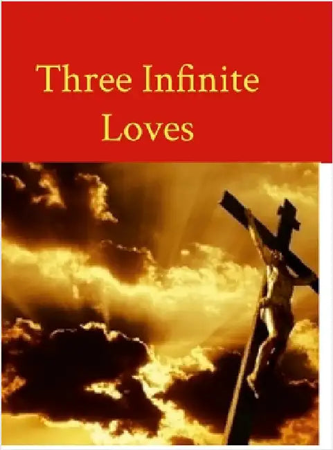 Three Infinite Loves by Bauscher, Glenn
