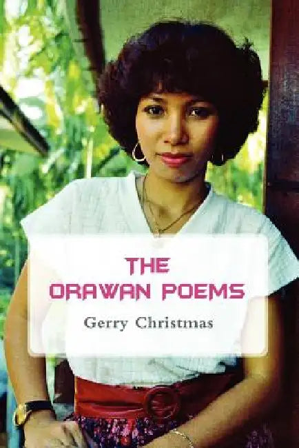 The Orawan Poems by Gerry Christmas