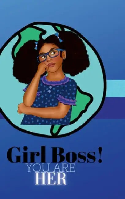 Girlboss! You Are Her by Gellissa Slusher