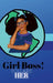 Girlboss! You Are Her by Gellissa Slusher