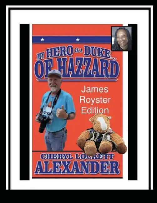 My Hero Is a Duke...of Hazzard James Royster Edition by Cheryl Lockett Alexander