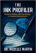 The Ink Profiler: Science, Ethics, and Psychology of Handwriting Analysis by Martin, Mozelle