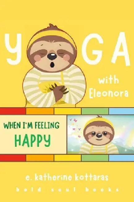 Yoga With Eleonora When I'm Feeling Happy! by E. Katherine Kottaras