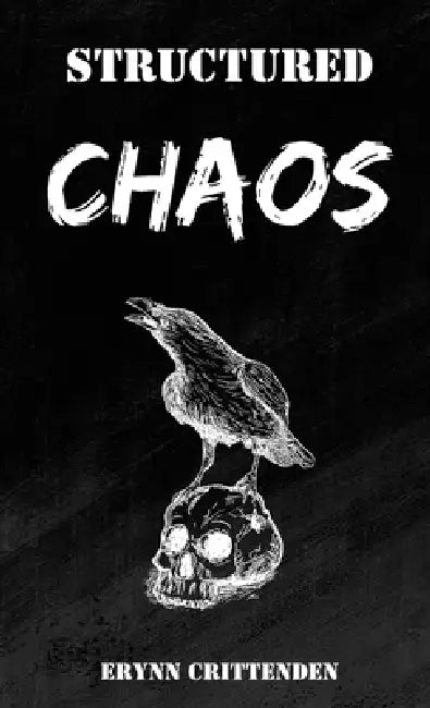 Structured Chaos by Erynn Crittenden