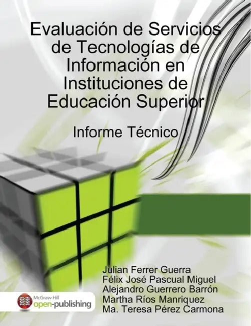 Evaluación de Servicios de Tecnologías de Información en Instituciones de Educación Superior by Julian Ferrer Guerra