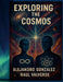 Exploring The Cosmos by Alejandro González
