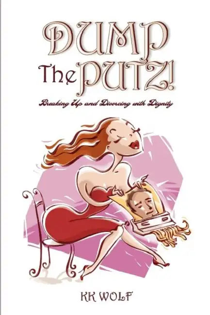 Dump the Putz! by Kk Wolf