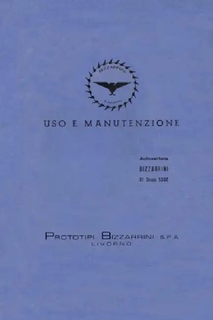 Bizzarrini GT Strada 5300 Owner's Manual Reproduction by Mike Gulett
