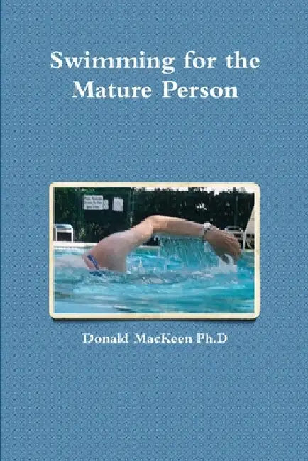 Swimming for the Mature Person by Donald Mackeen