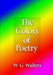 The Colors of Poetry by W. G. Walters