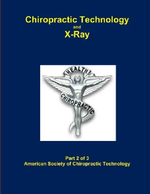 Chiropractic X-Ray Part 2 of 3 by American Societ Chiropractic Technology