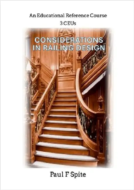 Considerations in Railing Design by Spite, Paul
