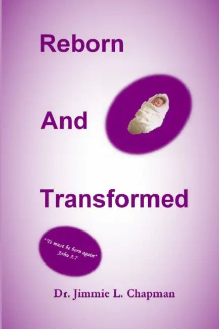 Reborn And Transformed by Jimmie L. Chapman
