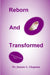 Reborn And Transformed by Jimmie L. Chapman