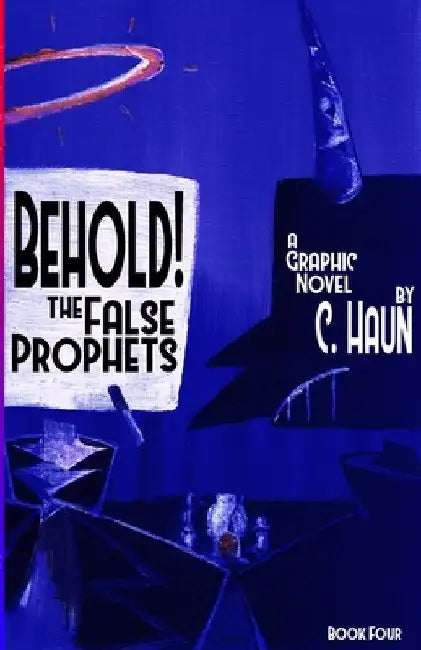 Behold! The False Prophets: Book Four by Cary Haun