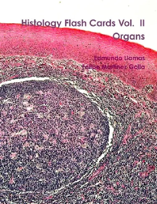 Histology Flash Cards Vol. II by Edmundo Llamas