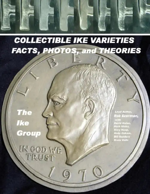 COLLECTIBLE IKE VARIETIES - FACTS, PHOTOS and THEORIES by Rob Ezerman