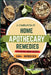 A Compilation of Home Apothecary Remedies You Never Knew Existed: 500+ Powerful Remedies by Abbey Cole