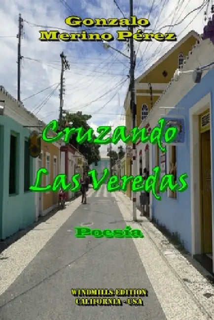 Cruzando Las Veredas by Gonzalo Merino Pérez