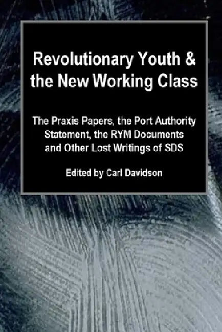 Revolutionary Youth and the New Working Class by Carl Davidson