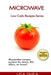 Microwave Low Carb Recipes by Lisa Shea