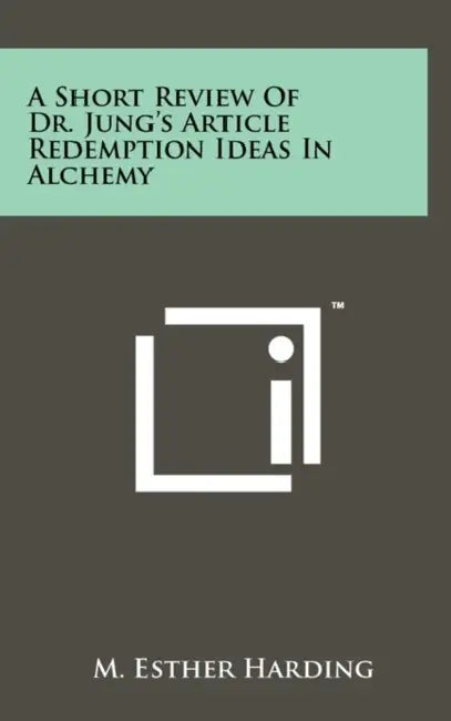 A Short Review of Dr. Jung's Article Redemption Ideas in Alchemy by M. Esther Harding