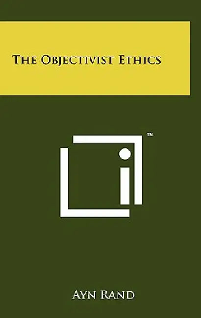 The Objectivist Ethics by Ayn Rand