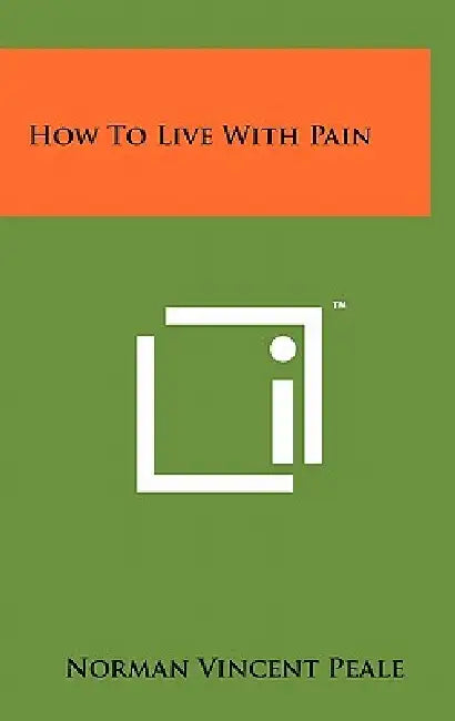 How To Live With Pain by Norman Vincent Peale