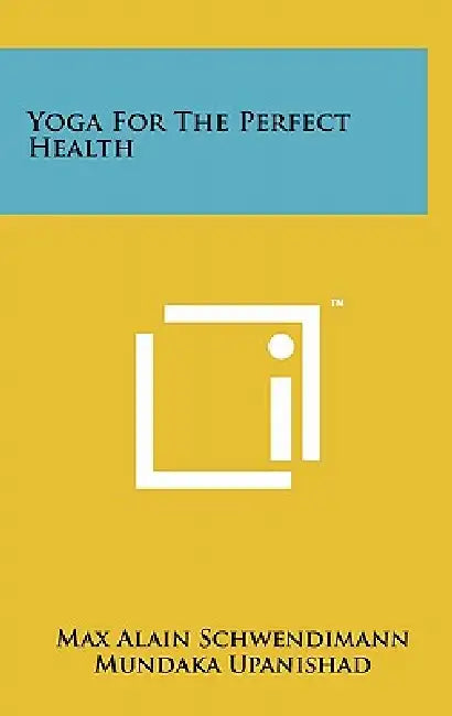 Yoga for the Perfect Health by Max Alain Schwendimann, Mundaka Upanishad