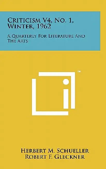 Criticism V4, No. 1, Winter, 1962: A Quarterly for Literature and the Arts by Herbert M. Schueller, Robert F. Gleckner, A. Dayle Wallace