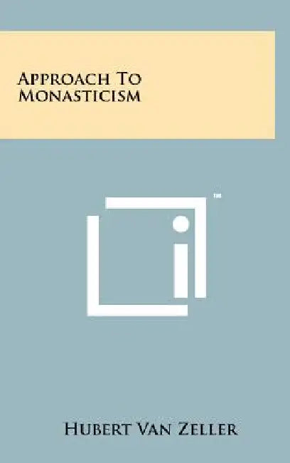 Approach to Monasticism by Hubert Van Zeller