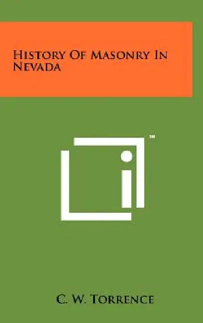 History Of Masonry In Nevada by C. W. Torrence